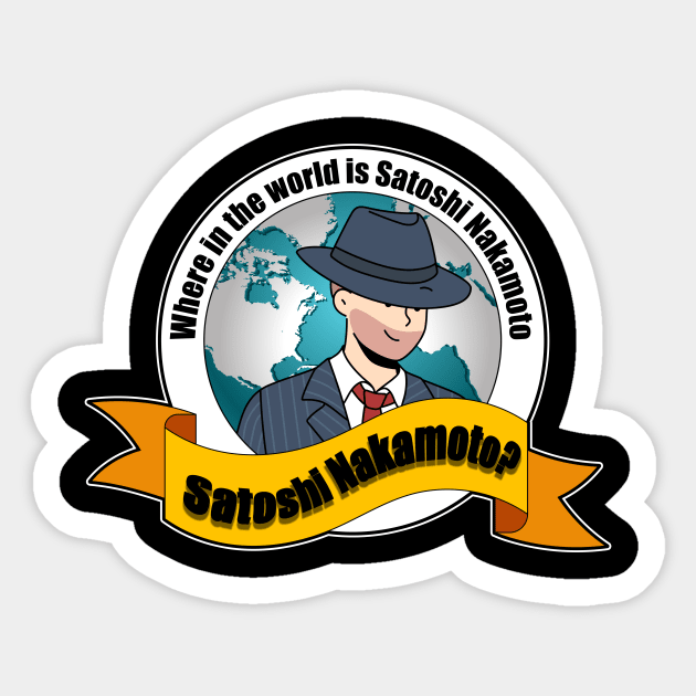 Where In The World Is Satoshi Nakamoto Sticker by Destro